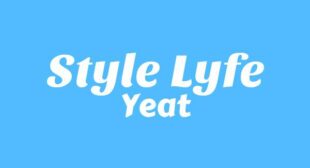 STYLE LYFE Lyrics – Yeat