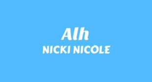 ALH Lyrics – NICKI NICOLE