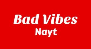 Bad vibes Lyrics – Nayt