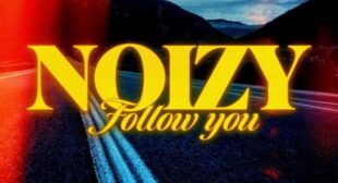 Follow You Lyrics – Noizy