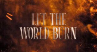 LET THE WORLD BURN (Remix) Lyrics – Chris Grey