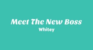 Meet the New Boss Lyrics – Whitey