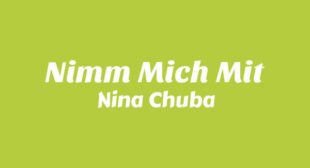 Nimm Mich Mit Lyrics – Nina Chuba