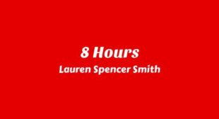 8 Hours Lyrics – Lauren Spencer Smith