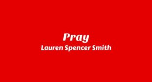 Pray Lyrics – Lauren Spencer Smith