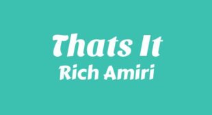 THATS IT Lyrics – Rich Amiri