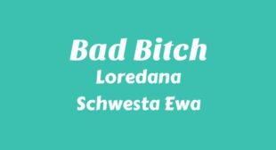 Bad Bitch Lyrics – Loredana