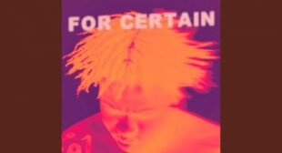 Lyrics of For Certain Song