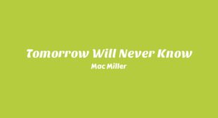 Lyrics of Tomorrow Will Never Know Song