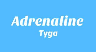 Adrenaline Lyrics – Tyga