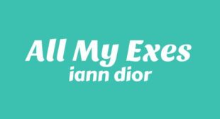 All My Exes Lyrics – iann dior