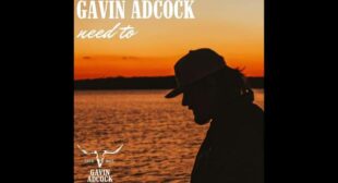 Need To Lyrics – Gavin Adcock