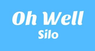 Oh well Lyrics – Silo