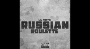 Russian Roulette Lyrics – Lil Poppa